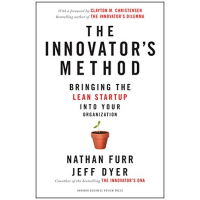 The Innovator's Method: Bringing the Lean Start-up into Your Organization